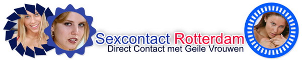 Sexcontact Rotterdam, Geile Vrouwen willen Sex